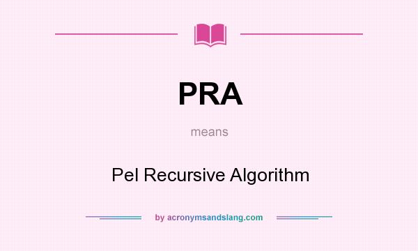 What does PRA mean? It stands for Pel Recursive Algorithm