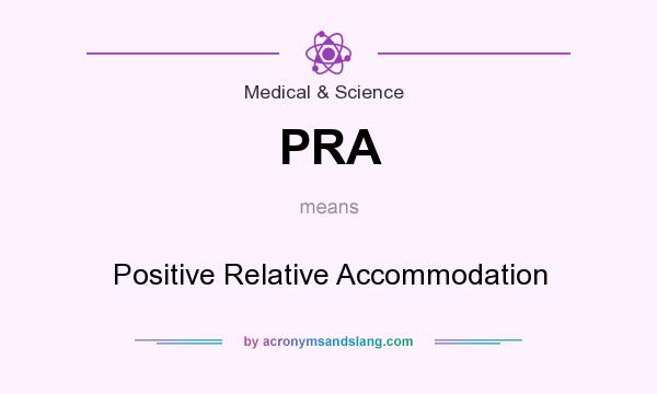 What does PRA mean? It stands for Positive Relative Accommodation