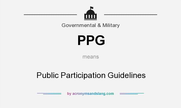 What does PPG mean? It stands for Public Participation Guidelines
