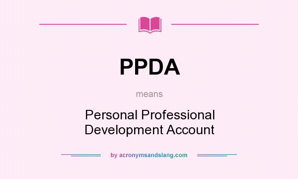 What does PPDA mean? It stands for Personal Professional Development Account