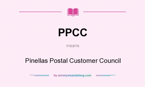 What does PPCC mean? It stands for Pinellas Postal Customer Council