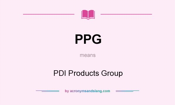 What does PPG mean? It stands for PDI Products Group