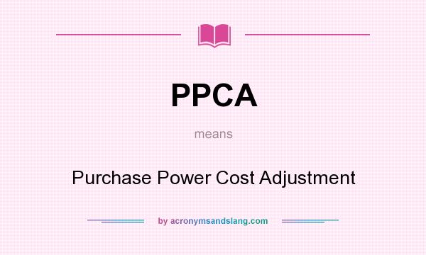 What does PPCA mean? It stands for Purchase Power Cost Adjustment