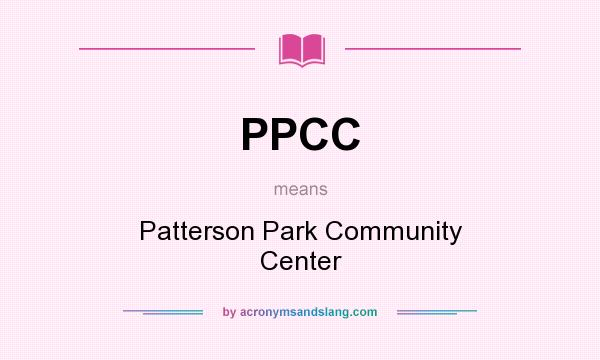 What does PPCC mean? It stands for Patterson Park Community Center