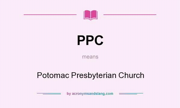 What does PPC mean? It stands for Potomac Presbyterian Church