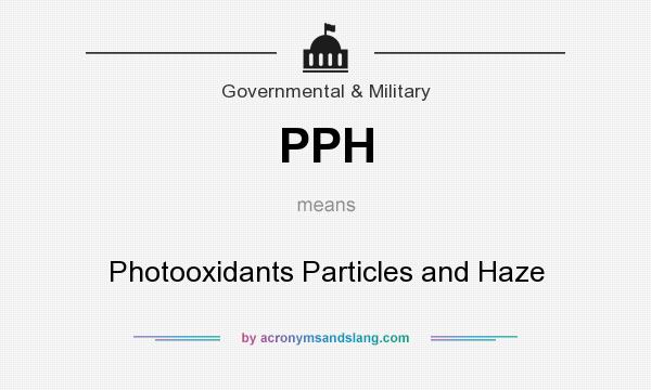What does PPH mean? It stands for Photooxidants Particles and Haze