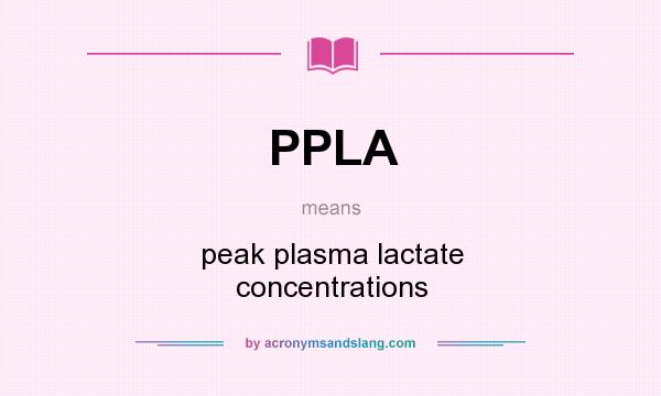 What does PPLA mean? It stands for peak plasma lactate concentrations
