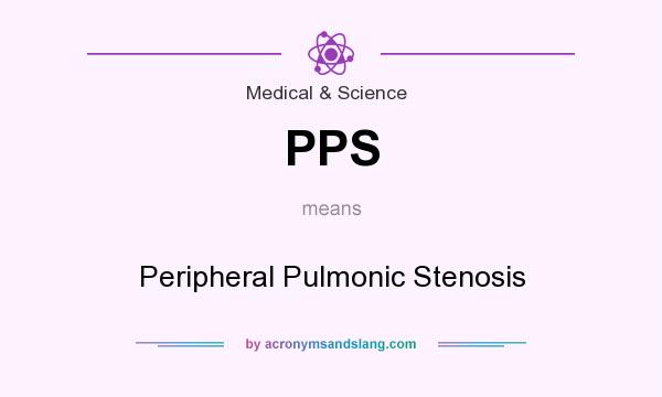What does PPS mean? It stands for Peripheral Pulmonic Stenosis