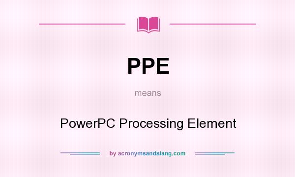 What does PPE mean? It stands for PowerPC Processing Element