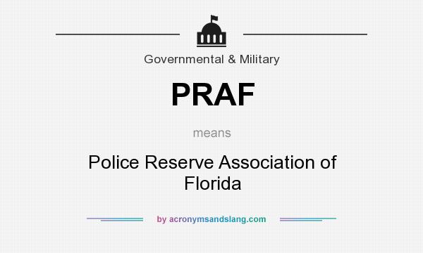 What does PRAF mean? It stands for Police Reserve Association of Florida