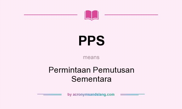What does PPS mean? It stands for Permintaan Pemutusan Sementara