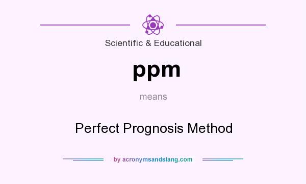 What does ppm mean? It stands for Perfect Prognosis Method
