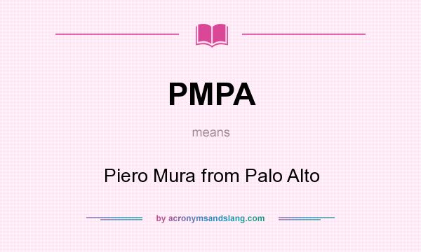 What does PMPA mean? It stands for Piero Mura from Palo Alto