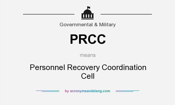 What does PRCC mean? It stands for Personnel Recovery Coordination Cell