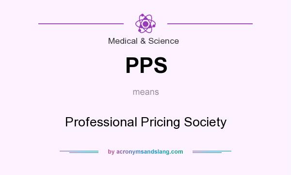 What does PPS mean? It stands for Professional Pricing Society