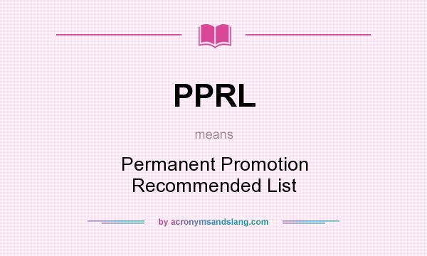 What does PPRL mean? It stands for Permanent Promotion Recommended List