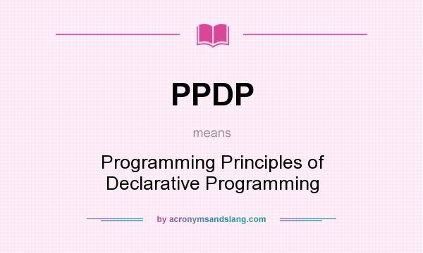 What does PPDP mean? It stands for Programming Principles of Declarative Programming