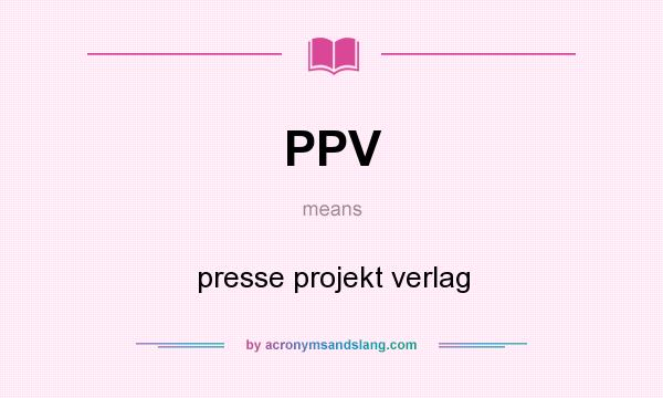 What does PPV mean? It stands for presse projekt verlag