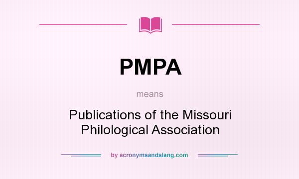 What does PMPA mean? It stands for Publications of the Missouri Philological Association
