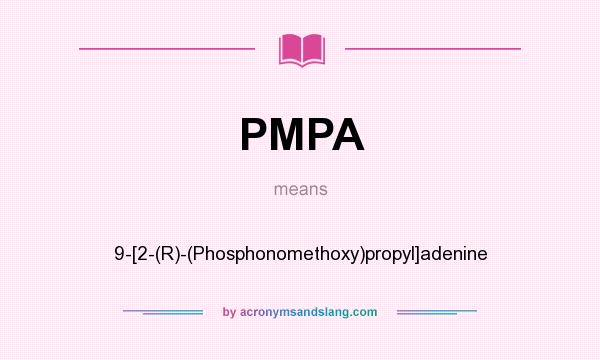 What does PMPA mean? It stands for 9-[2-(R)-(Phosphonomethoxy)propyl]adenine
