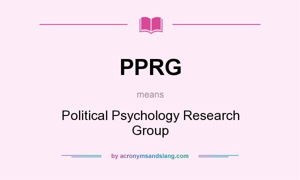 What does PPRG mean? It stands for Political Psychology Research Group