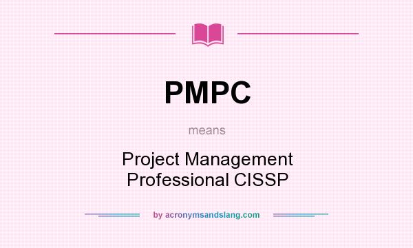 What does PMPC mean? It stands for Project Management Professional CISSP