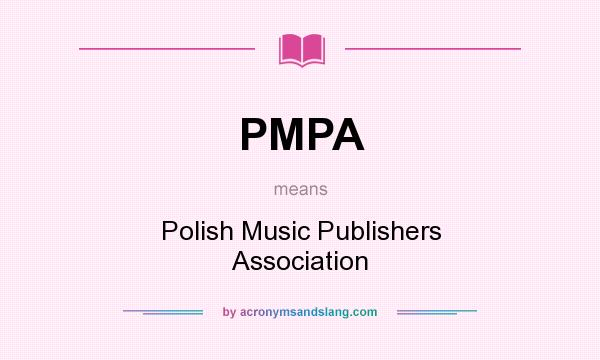 What does PMPA mean? It stands for Polish Music Publishers Association