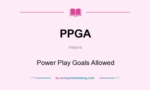 What does PPGA mean? It stands for Power Play Goals Allowed