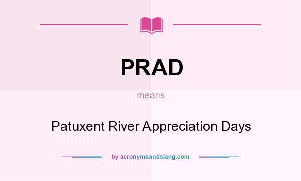 What does PRAD mean? It stands for Patuxent River Appreciation Days