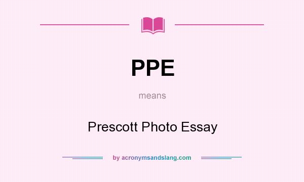 What does PPE mean? It stands for Prescott Photo Essay