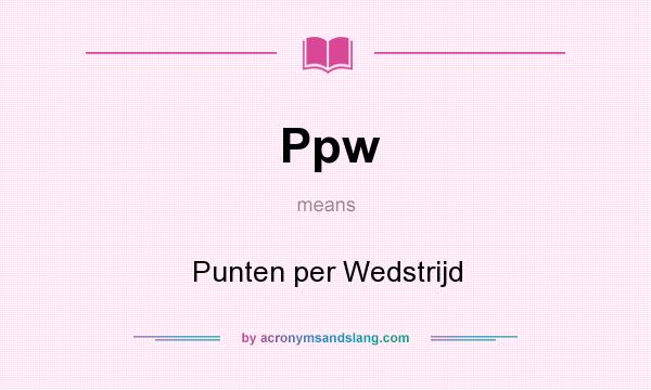 What does Ppw mean? It stands for Punten per Wedstrijd