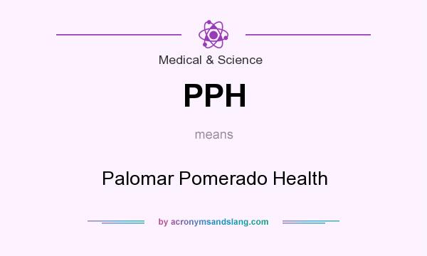 What does PPH mean? It stands for Palomar Pomerado Health