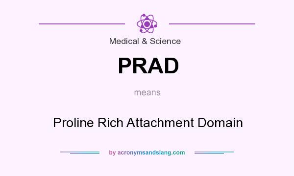 What does PRAD mean? It stands for Proline Rich Attachment Domain
