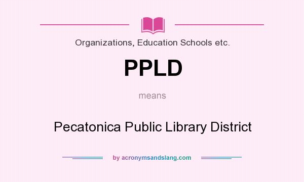 What does PPLD mean? It stands for Pecatonica Public Library District