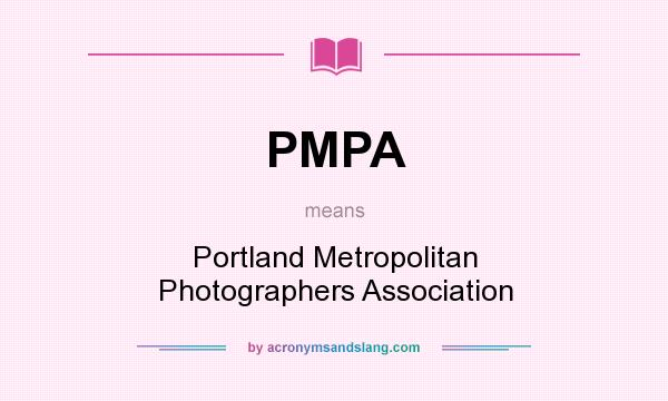What does PMPA mean? It stands for Portland Metropolitan Photographers Association