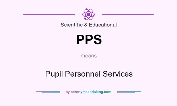 What does PPS mean? It stands for Pupil Personnel Services