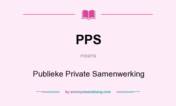 What does PPS mean? It stands for Publieke Private Samenwerking