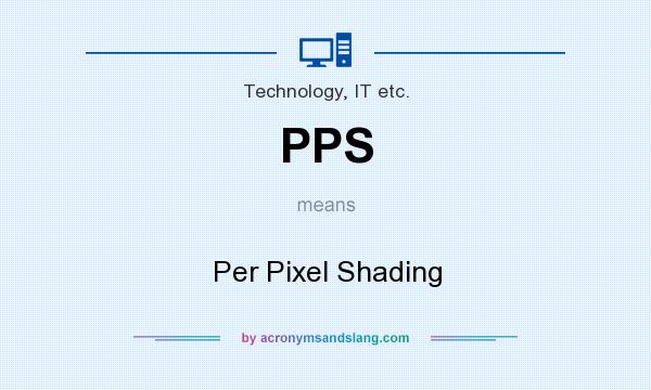 What does PPS mean? It stands for Per Pixel Shading