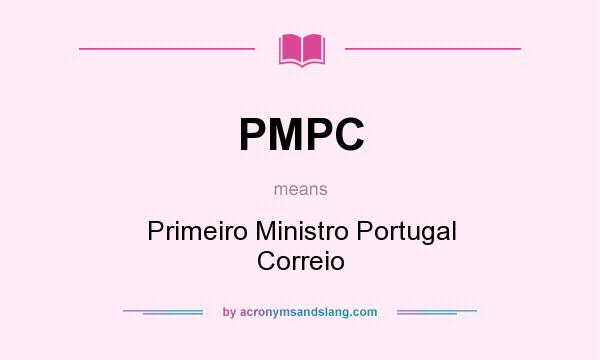 What does PMPC mean? It stands for Primeiro Ministro Portugal Correio