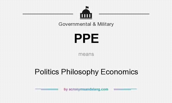 What does PPE mean? It stands for Politics Philosophy Economics