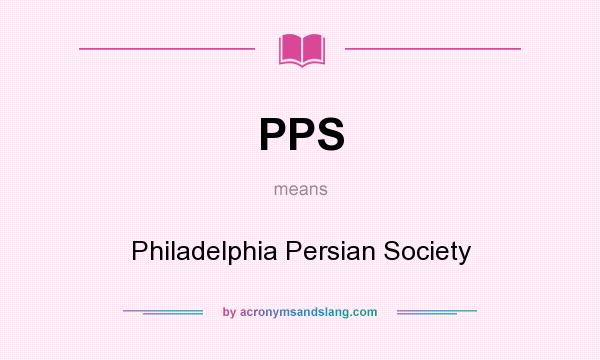 What does PPS mean? It stands for Philadelphia Persian Society