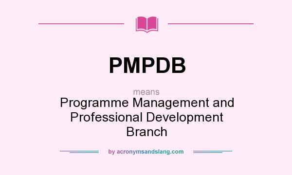 What does PMPDB mean? It stands for Programme Management and Professional Development Branch