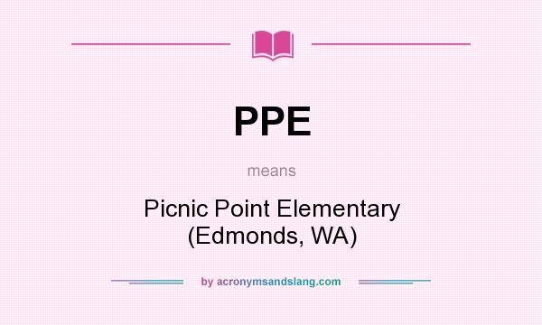 What does PPE mean? It stands for Picnic Point Elementary (Edmonds, WA)
