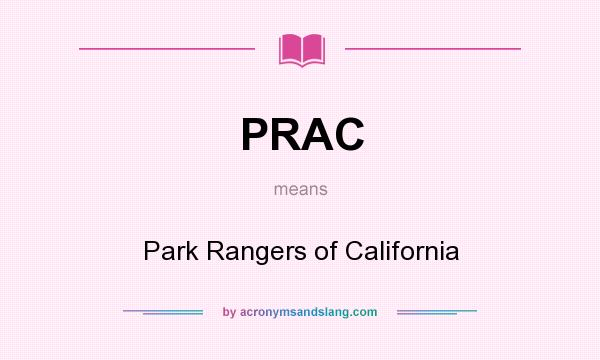What does PRAC mean? It stands for Park Rangers of California