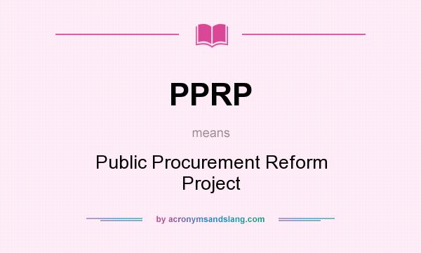 What does PPRP mean? It stands for Public Procurement Reform Project