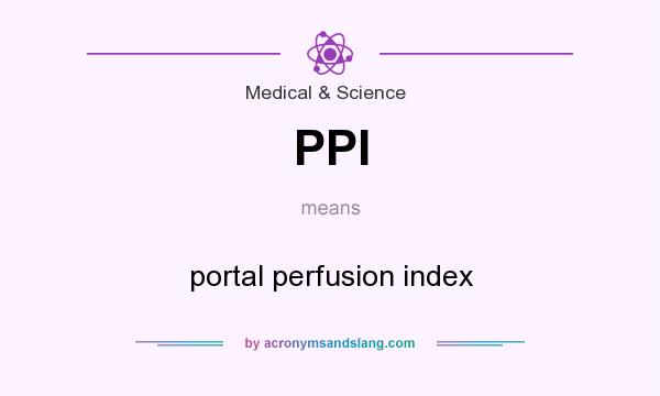 What does PPI mean? It stands for portal perfusion index