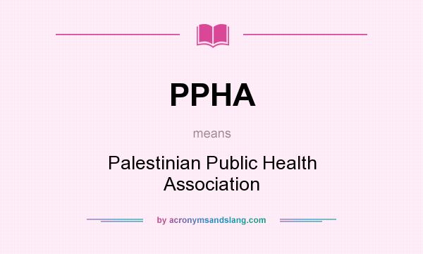 What does PPHA mean? It stands for Palestinian Public Health Association