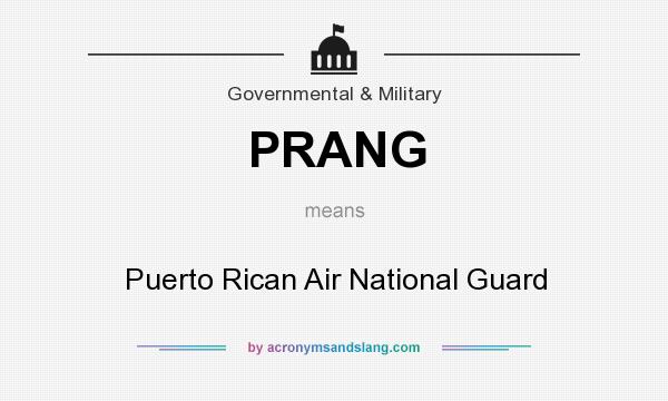 What does PRANG mean? It stands for Puerto Rican Air National Guard