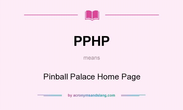 What does PPHP mean? It stands for Pinball Palace Home Page