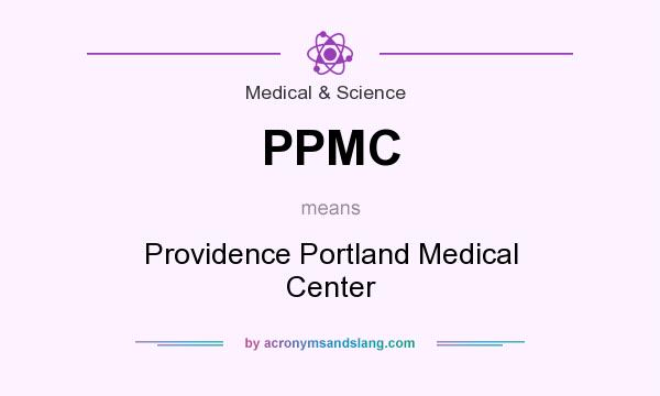 What does PPMC mean? It stands for Providence Portland Medical Center